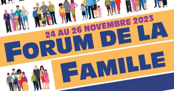ACTUALITES forum de la famille 2023
