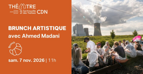 Théâtre de Sartrouville et des Yvelines CDN - Brunch artistique avec Ahmed Madani, samedi 7 novembre 2026 à 11h