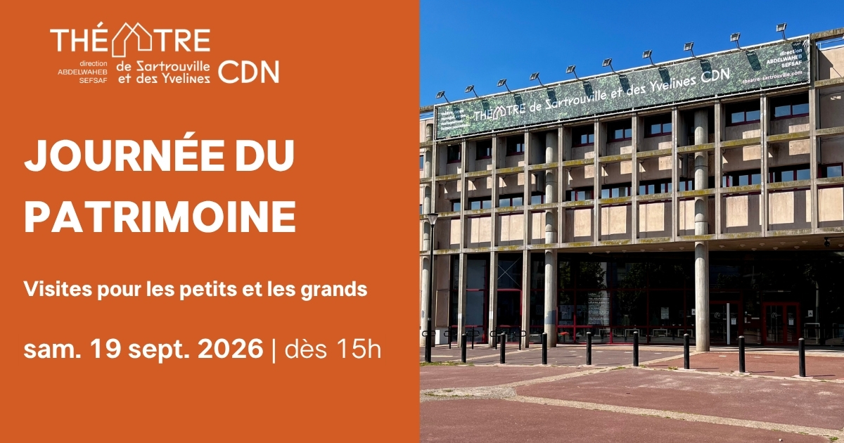 Théâtre de Sartrouville et des Yvelines CDN - Journée du patrimoine, visites pour les petits et les grands, samedi 19 septembre 2026 dès 15h