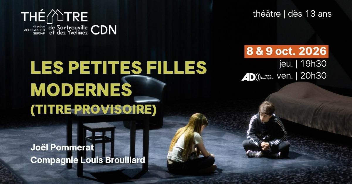 Théâtre de Sartrouville et des Yvelines CDN - Les petits filles modernes, 8 et 9 octobre 2026